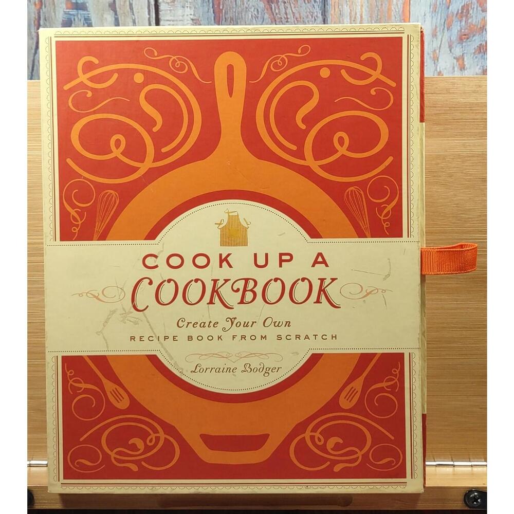 Cook Up A Cookbook: Create Your‎ Own Recipe Book From Scratch by Lorraine Bodger
